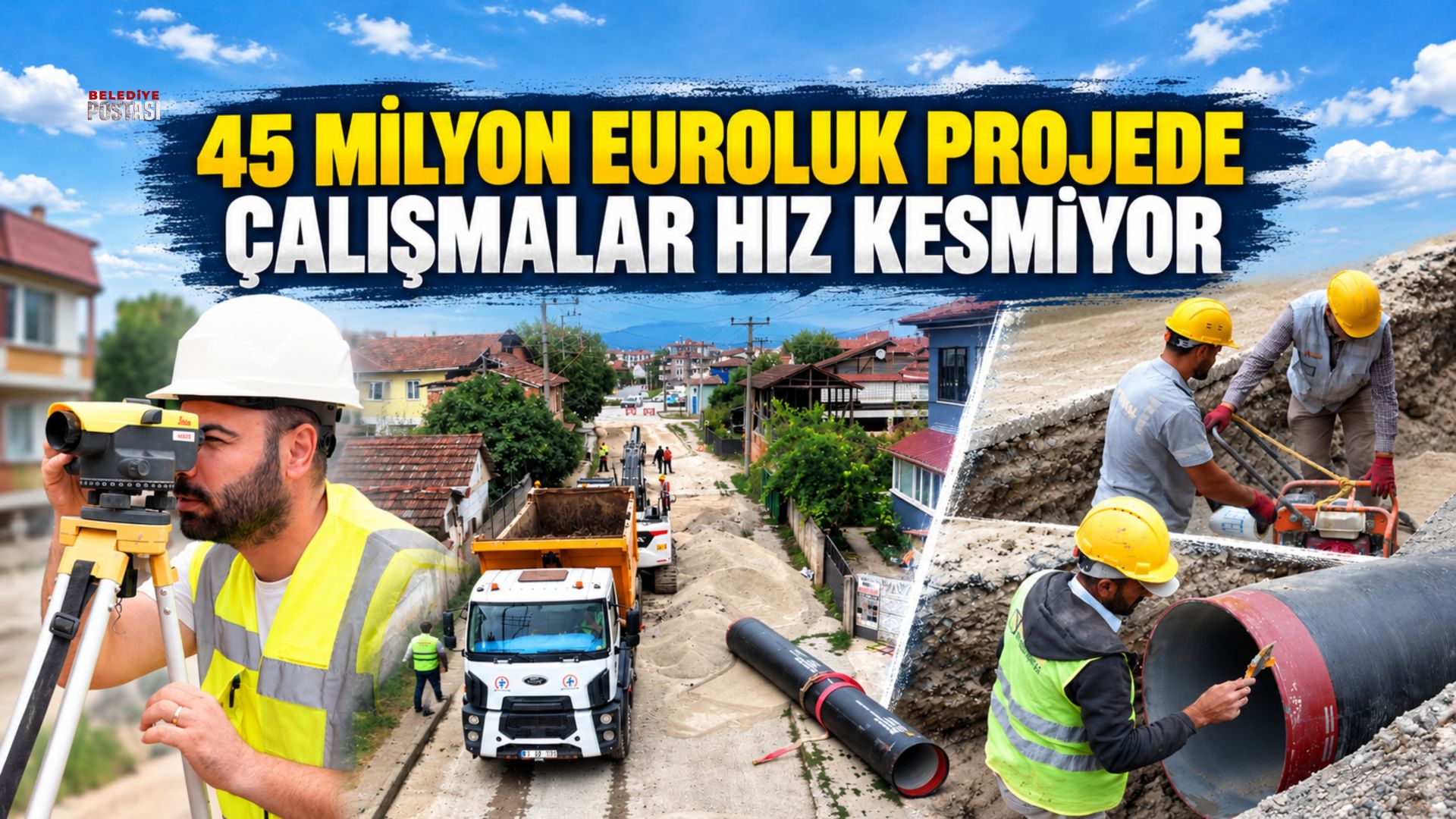 45 MİLYON EUROLUK PROJEDE ÇALIŞMALAR HIZ KESMİYOR 