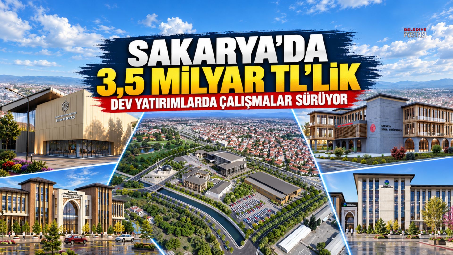SAKARYA’DA 3,5 MİLYAR TL’LİK DEV YATIRIMLARDA ÇALIŞMALAR SÜRÜYOR